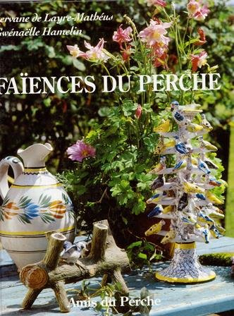 faïences, poteries et terres vernissées du perche et de ses confins