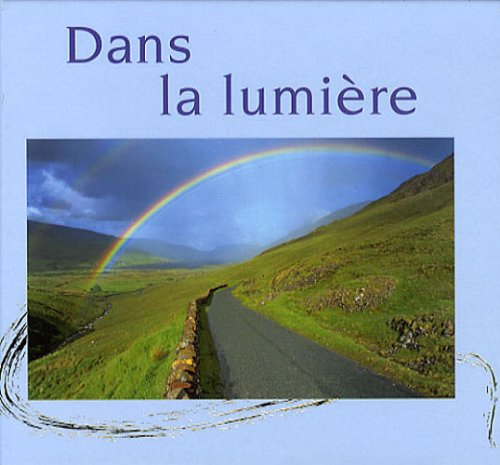Dans la lumière : bénédictions irlandaises