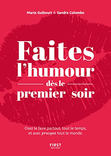 Faites l'humour dès le premier soir : osez le faire partout, tout le temps et avec presque tout le m