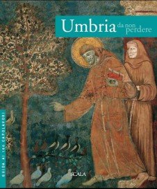 Umbria da non perdere. Guida ai 100 capolavori. Ediz. francese