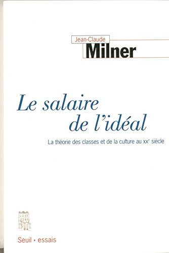 Le salaire de l'idéal : la théorie des classes au XXe siècle
