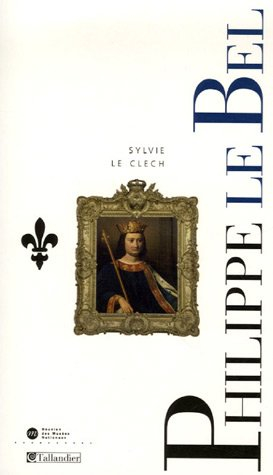 Philippe le Bel et les derniers Capétiens