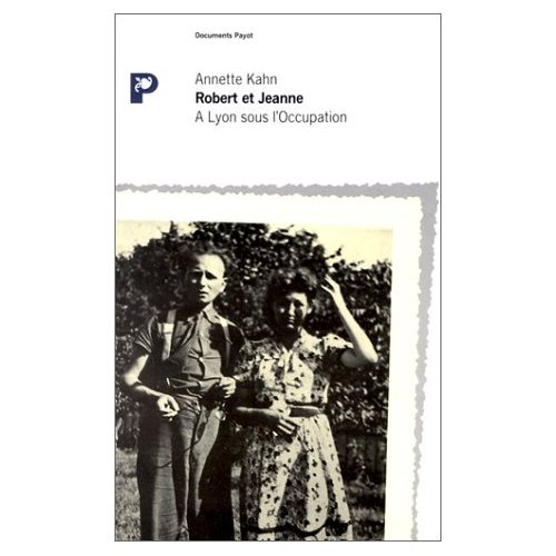 Robert et Jeanne : à Lyon sous l'Occupation