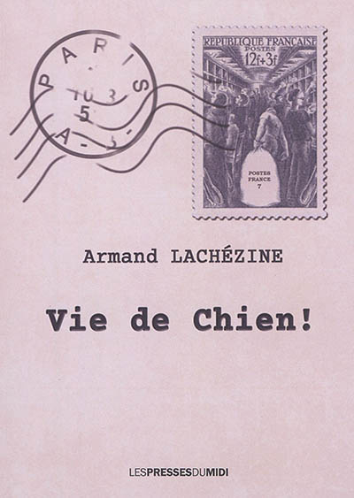 Vie de chien ! : roman de gare