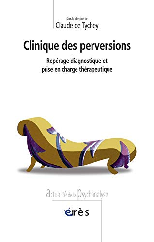 Clinique des perversions : repérage diagnostique et prise en charge thérapeutique