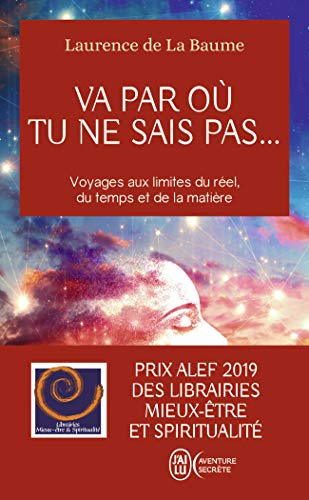 Va par où tu ne sais pas... : et s'il y avait une autre manière de voir le monde ?