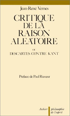 Critique de la raison aléatoire : Descartes contre Kant