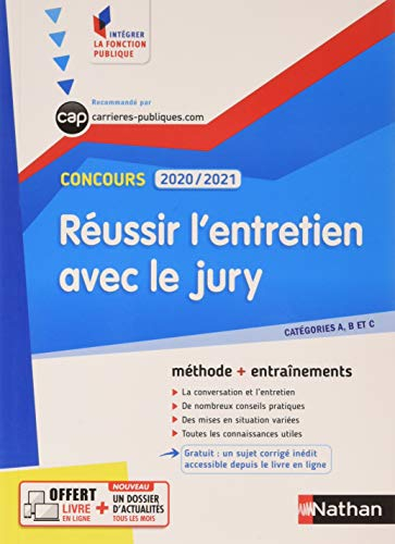 Réussir l'entretien avec le jury : catégories A, B et C, concours 2020-2021 : méthode + entraînement