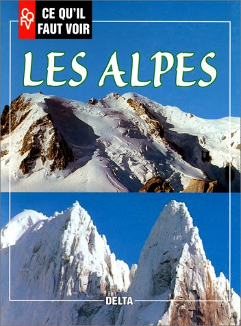 Ce qu'il faut voir dans les Alpes
