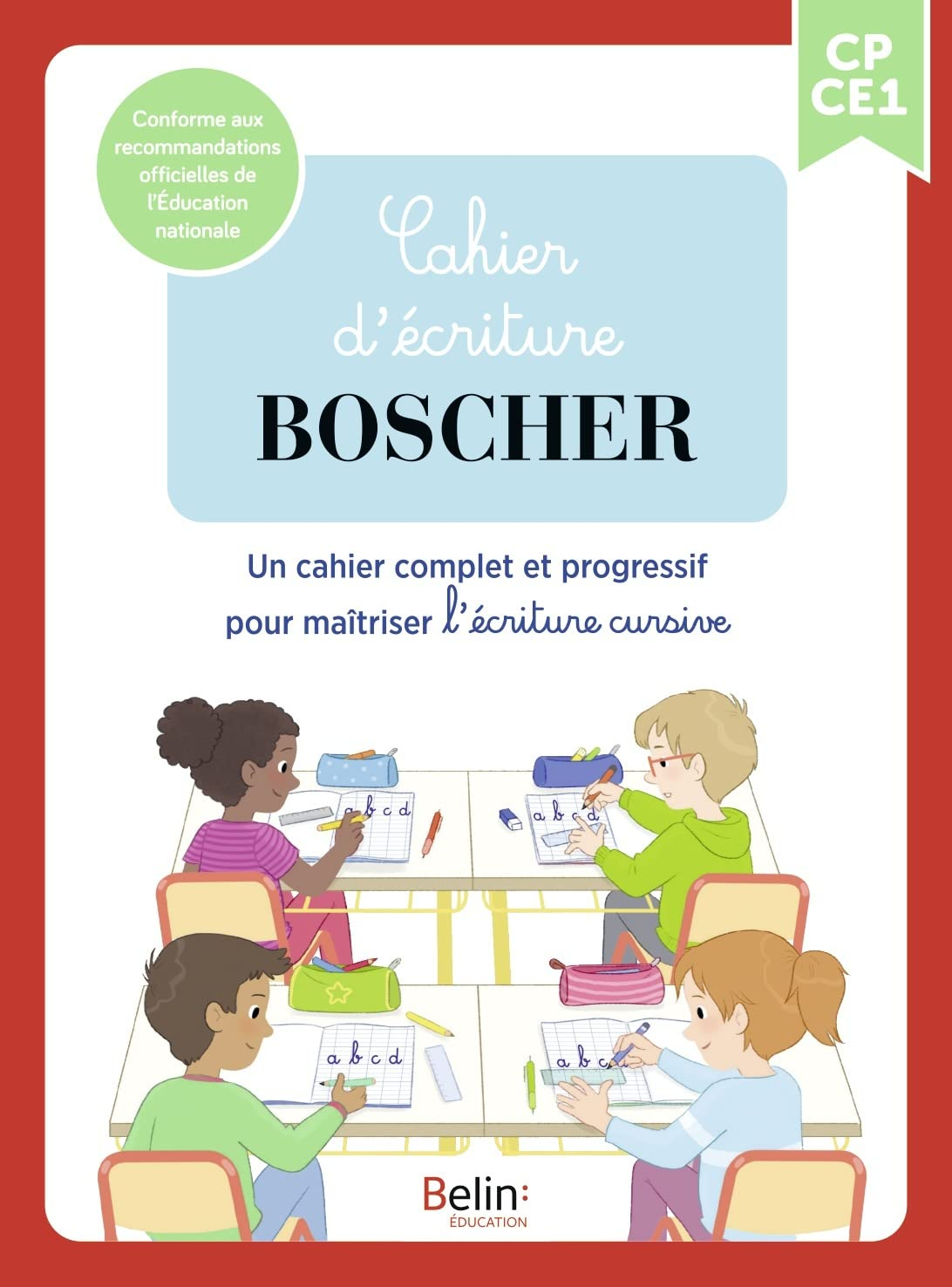 Cahier d'écriture : un cahier complet et progressif pour maîtriser l'écriture cursive : CP, CE1