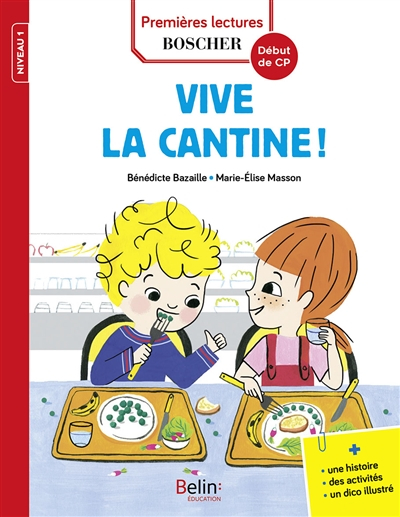Les exploits de Maxime et Clara. Vive la cantine ! : niveau 1, début de CP : une histoire, des activ
