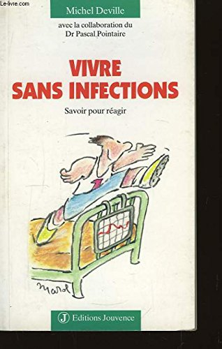Vivre sans infections : savoir pour réagir