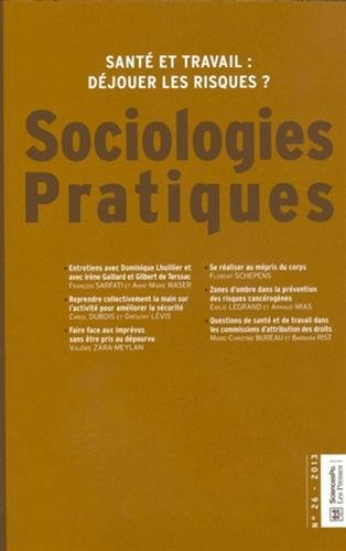 Sociologies pratiques, n° 26. Santé et travail : déjouer les risques ?