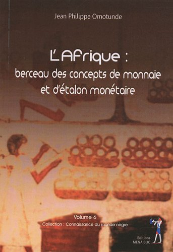 L'Afrique : berceau des concepts de monnaie et d'étalon monétaire