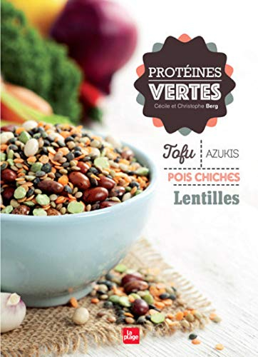 Protéines vertes : tofu, azukis, pois chiches, lentilles
