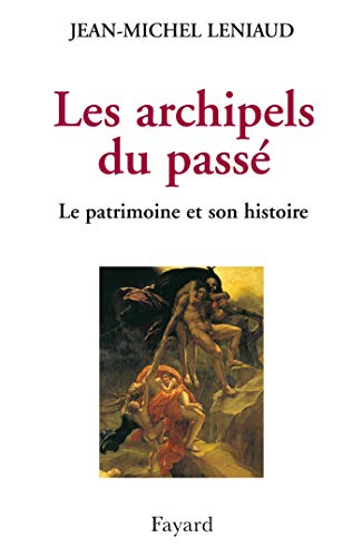 Les archipels du passé : le patrimoine et son histoire