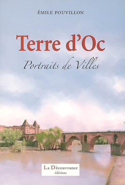 Terre d'Oc : portraits de villes
