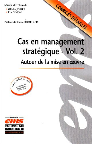 Cas en management stratégique. Vol. 2. Autour de la mise en oeuvre