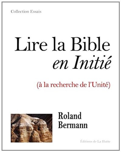 Lire la Bible en Initié (à la recherche de l'Unité)