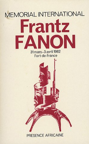 Mémorial international Frantz-Fanon : Fort-de-France, 31 mars-3 avril 1982