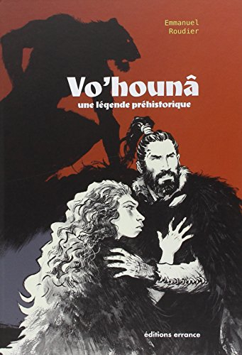 Vo'hounâ : une légende préhistorique