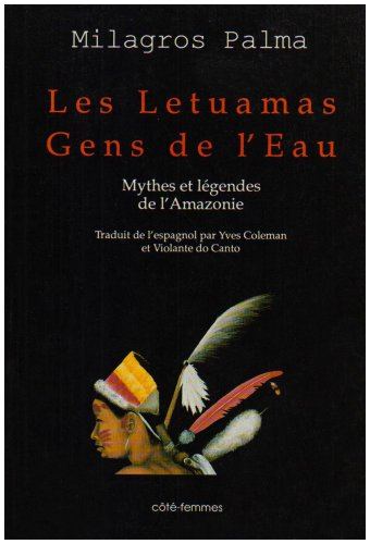 Les Letuamas, gens de l'eau : mythes et légendes de l'Amazonie