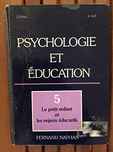 Le Petit enfant et les enjeux éducatifs