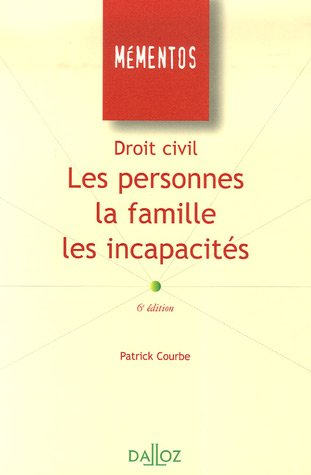 Droit civil : les personnes, la famille, les incapacités
