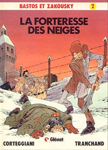 Bastos et Zakousky. Vol. 2. La forteresse des neiges