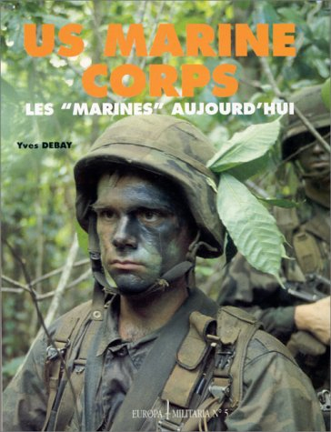 u.s. marine corps. les "marines" aujourd'hui
