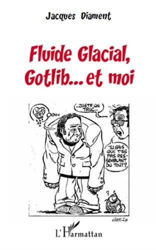 Fluide glacial, Gotlib... et moi