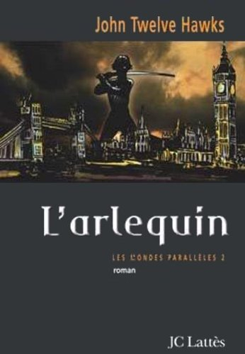 Mondes parallèles. Vol. 2. L'Arlequin