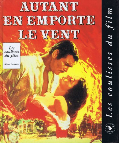 Autant en emporte le vent : les coulisses du film