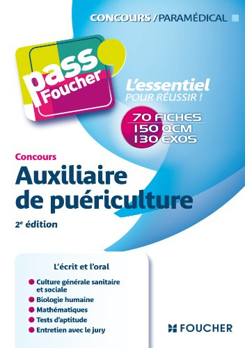 Auxiliaire de puériculture : concours : 70 fiches, 150 QCM, 130 exos