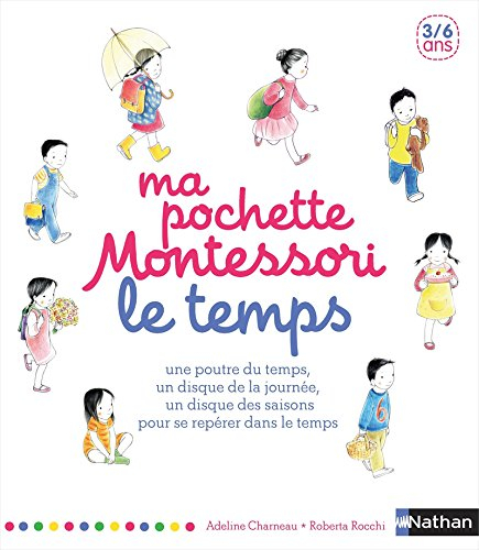 Ma pochette Montessori : le temps : une poutre du temps, un disque de la journée, un disque des sais