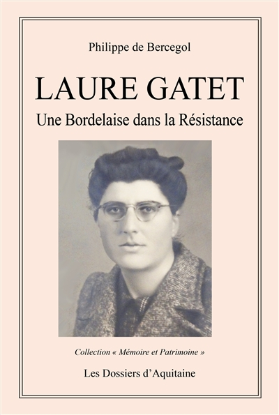 Laure Gatet, une Bordelaise dans la Résistance