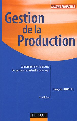 Gestion de la production : comprendre les logiques de gestion industrielle pour agir