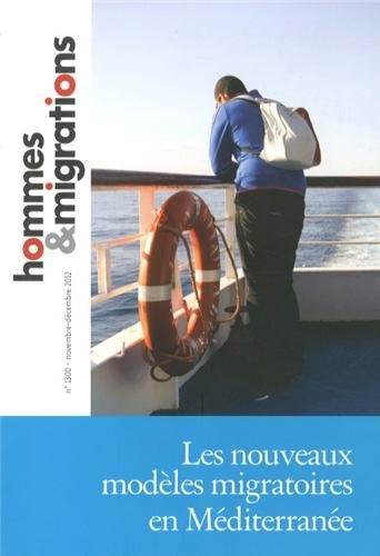 Hommes & migrations, n° 1300. Les nouveaux modèles migratoires en Méditerranée