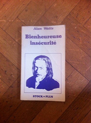 bienheureuse insécurité. une réponse à l'angoisse de notre temps