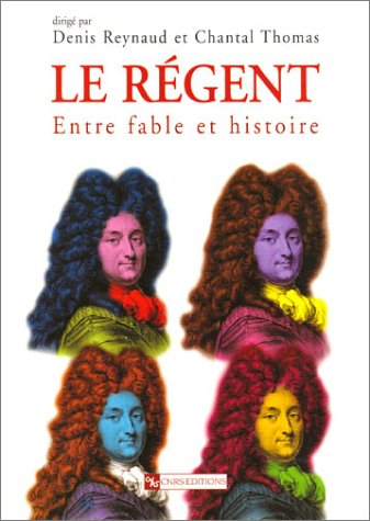 Le Régent : entre fable et histoire