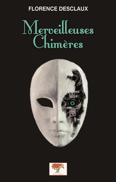 Merveilleuses chimères : polar fantastique steampunk