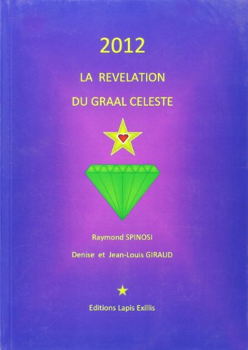 2012 La révélation du Graal Céleste
