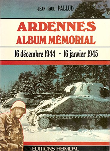 ardennes album mémorial 16 décembre 1944 - 16 janvier 1945