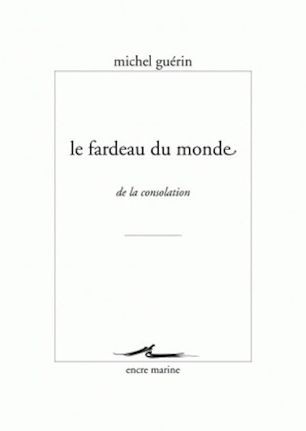 Le fardeau du monde : de la consolation
