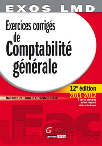 Exercices corrigés de comptabilité générale : principes fondamentaux de la modélisation comptable, a