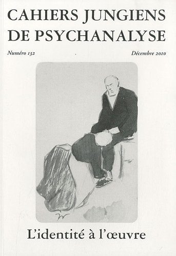 Cahiers jungiens de psychanalyse, n° 132. L'identité à l'oeuvre