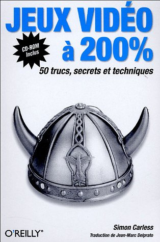 Jeux vidéo à 200 % : 50 trucs, secrets et techniques