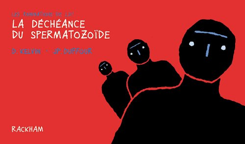 Les ruminations de L. D'. Vol. 1. La déchéance du spermatozoïde