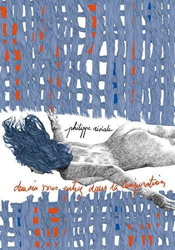 Demain vous entrez dans la conjuration : le dit des temps obscurs