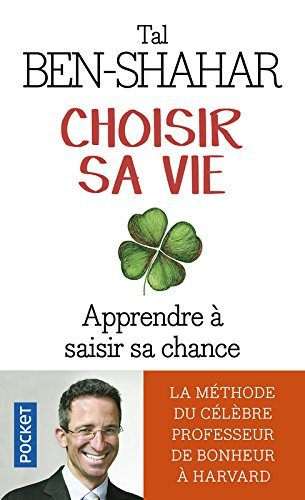Choisir sa vie : apprendre à saisir sa chance